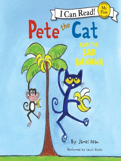 Title details for Pete the Cat and the Bad Banana by James Dean - Wait list